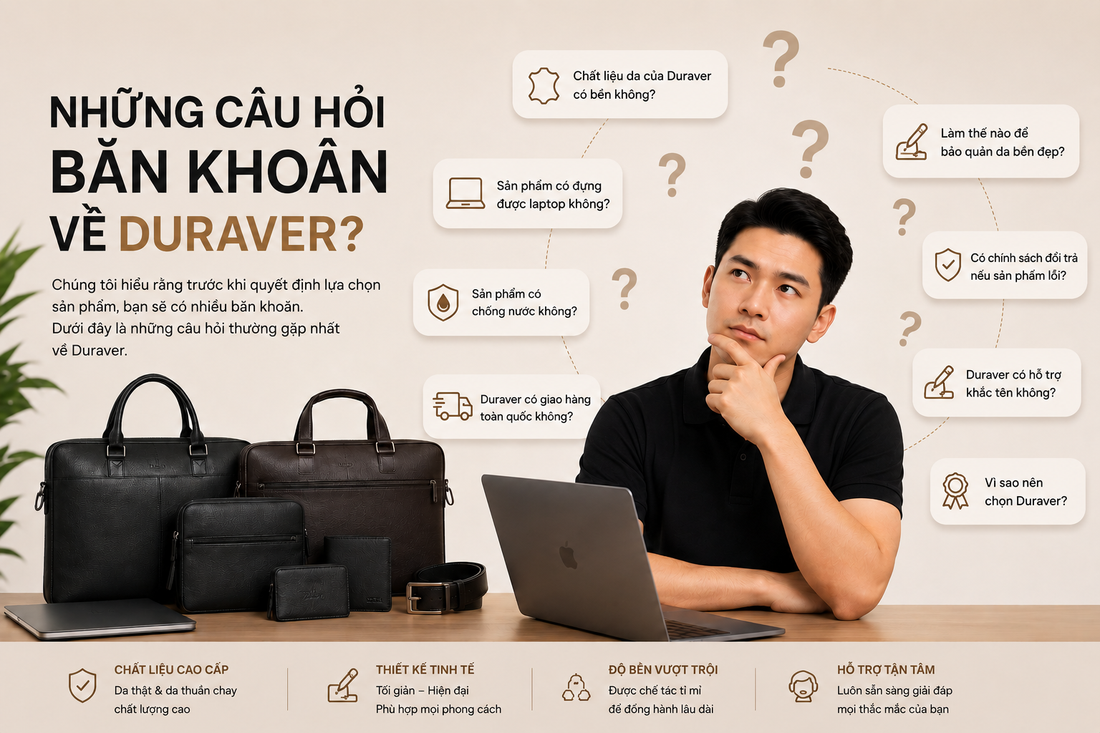 Những câu hỏi thường gặp về thương hiệu túi Duraver – Giải đáp thắc mắc từ A đến Z